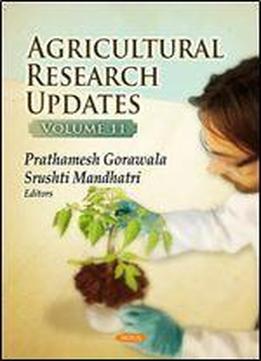 Agricultural Research Updates. Volume 11