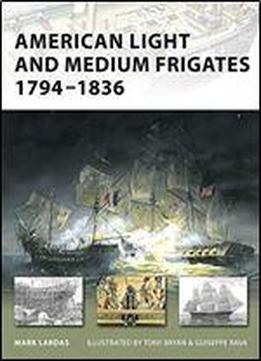 American Light And Medium Frigates 17941836 (new Vanguard)