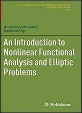 An Introduction To Nonlinear Functional Analysis And Elliptic Problems