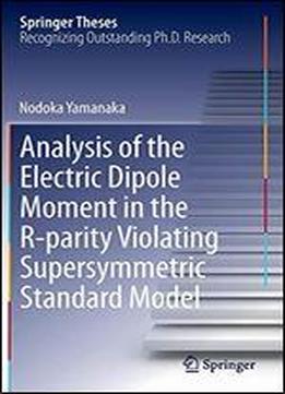 Analysis Of The Electric Dipole Moment In The R-parity Violating Supersymmetric Standard Model (springer Theses)