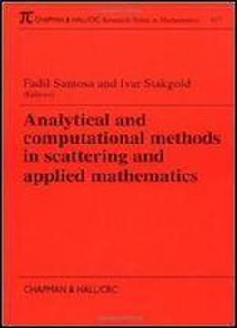 Analytical And Computational Methods In Scattering And Applied Mathematics (chapman & Hall/crc Research Notes In Mathematics Series, Vol. 417)