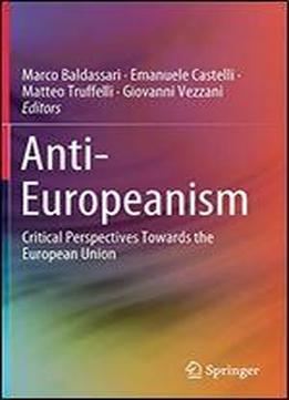 Anti-europeanism: Critical Perspectives Towards The European Union