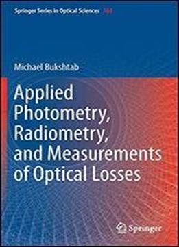 Applied Photometry, Radiometry, And Measurements Of Optical Losses
