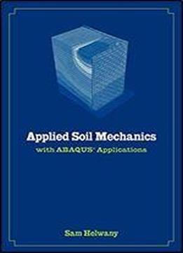 Applied Soil Mechanics With Abaqus Applications