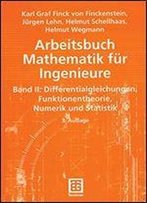 Arbeitsbuch Mathematik Fr Ingenieure, Band Ii: Differentialgleichungen, Funktionentheorie, Numerik Und Statistik