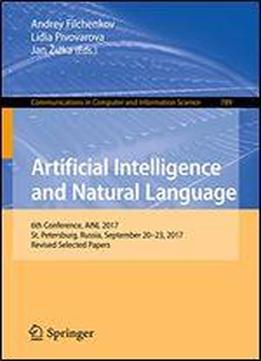 Artificial Intelligence And Natural Language: 6th Conference, Ainl 2017, St. Petersburg, Russia, September 20-23, 2017, Revised Selected Papers