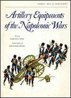 Artillery Equipment Of The Napoleonic Wars (Men-At-Arms Series 96)