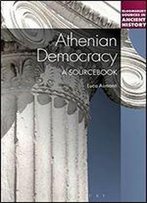 Athenian Democracy: A Sourcebook (Bloomsbury Sources In Ancient History)