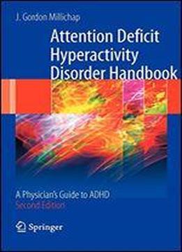 Attention Deficit Hyperactivity Disorder Handbook: A Physician's Guide To Adhd