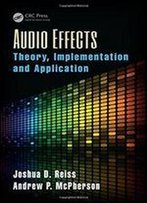 Audio Effects: Theory, Implementation And Application