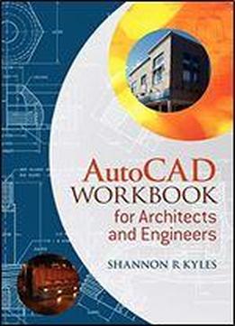 Autocad Workbook For Architects And Engineers