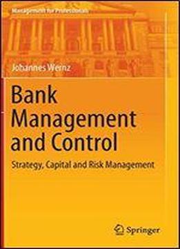 Bank Management And Control: Strategy, Capital And Risk Management