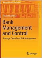Bank Management And Control: Strategy, Capital And Risk Management