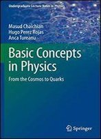 Basic Concepts In Physics: From The Cosmos To Quarks