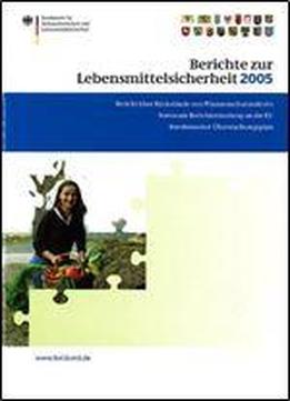 Berichte Zur Lebensmittelsicherheit 2005: Bericht Uber Ruckstande Von Pflanzenschutzmitteln In Lebensmitteln Nationale Berichterstattung An Die Eu ... (bvl-reporte)