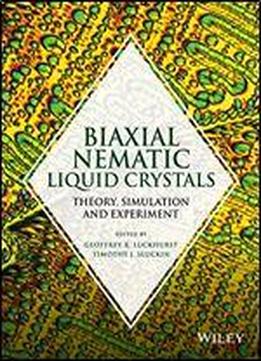 Biaxial Nematic Liquid Crystals: Theory, Simulation And Experiment