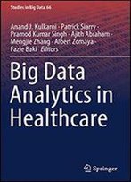 Big Data Analytics In Healthcare (Studies In Big Data)