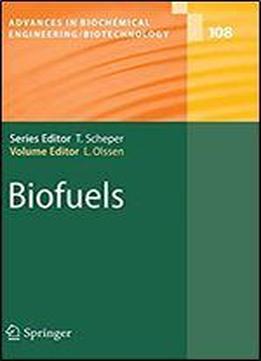 Biofuels (advances In Biochemical Engineering/biotechnology)