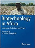 Biotechnology In Africa: Emergence, Initiatives And Future