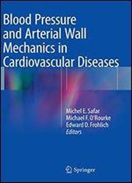 Blood Pressure And Arterial Wall Mechanics In Cardiovascular Diseases