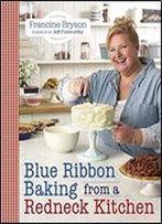 Blue Ribbon Baking From A Redneck Kitchen