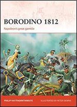 Borodino 1812: Napoleons Great Gamble