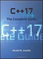 C++17 - The Complete Guide: First Edition