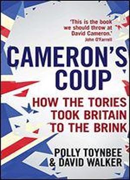 Cameron's Coup: Anatomy Of A Revolution