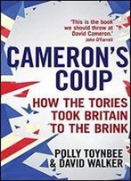 Cameron's Coup: Anatomy Of A Revolution