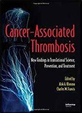 Cancer-associated Thrombosis: New Findings In Translational Science, Prevention, And Treatment