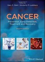 Cancer: Prevention, Early Detection, Treatment And Recovery