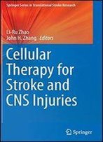 Cellular Therapy For Stroke And Cns Injuries (Springer Series In Translational Stroke Research)
