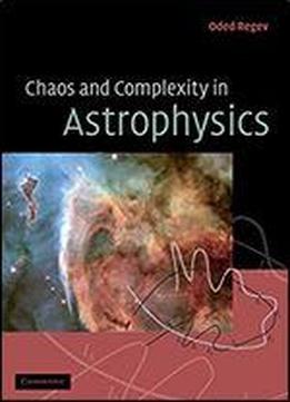 Chaos And Complexity In Astrophysics