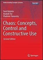 Chaos: Concepts, Control And Constructive Use (Understanding Complex Systems)