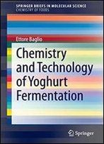 Chemistry And Technology Of Yoghurt Fermentation