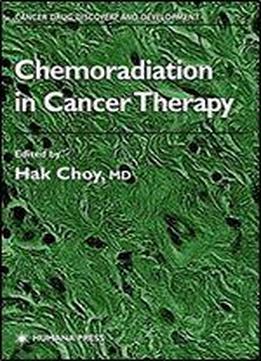 Chemoradiation In Cancer Therapy (cancer Drug Discovery And Development)