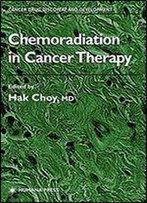 Chemoradiation In Cancer Therapy (Cancer Drug Discovery And Development)