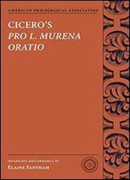 Cicero's Pro L. Murena Oratio (society For Classical Studies Texts & Commentaries) [latin, English]