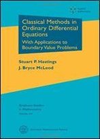 Classical Methods In Ordinary Differential Equations: With Applications To Boundary Value Problems