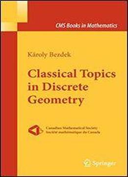 Classical Topics In Discrete Geometry (cms Books In Mathematics)