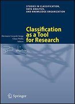 Classification As A Tool For Research: Proceedings Of The 11th Ifcs Biennial Conference And 33rd Annual Conference Of The Gesellschaft Fr Klassifikation E.v., Dresden, March 13-18, 2009
