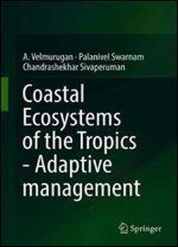 Coastal Ecosystems Of The Tropics - Adaptive Management
