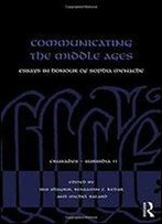 Communicating The Middle Ages: Essays In Honour Of Sophia Menache