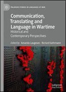 Communication, Interpreting And Language In Wartime: Historical And Contemporary Perspectives