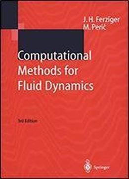 Computational Methods For Fluid Dynamics