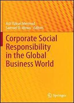 Corporate Social Responsibility In The Global Business World