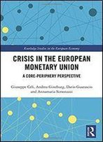 Crisis In The European Monetary Union: A Core-Periphery Perspective