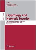 Cryptology And Network Security: 18th International Conference, Cans 2019, Fuzhou, China, October 2527, 2019, Proceedings