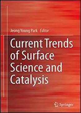 Current Trends Of Surface Science And Catalysis