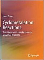 Cyclometalation Reactions: Five-Membered Ring Products As Universal Reagents